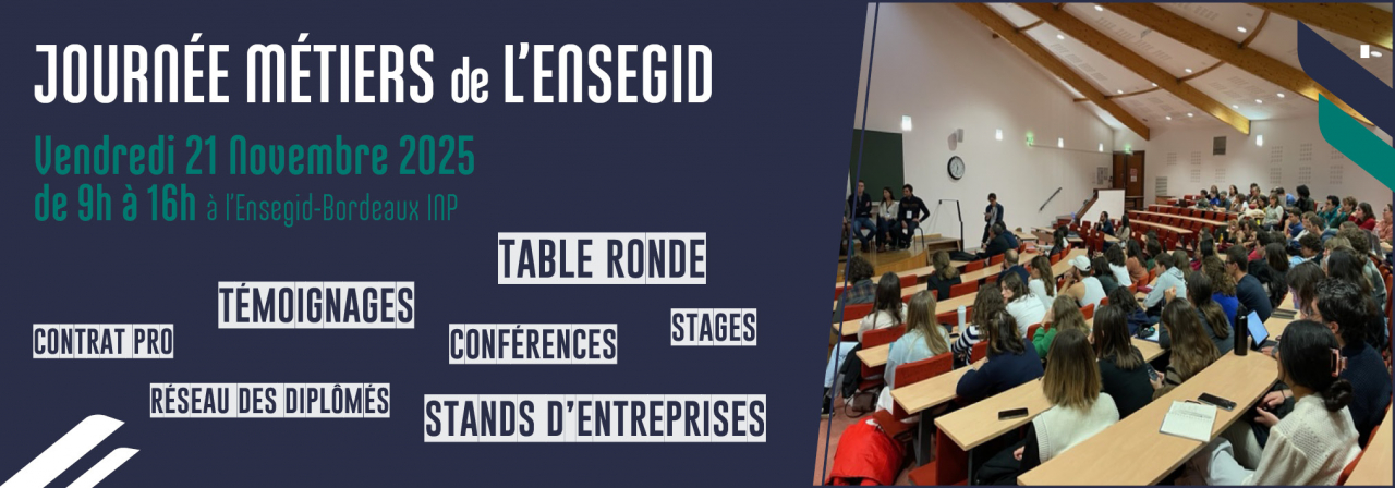 Journée métiers de l'ENSEGID vendredi 21 novembre 2025